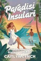 Caitlyn Lynch - Paradisi Insulari, Häftad