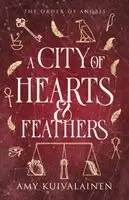 Amy Kuivalainen - City of Hearts and Feathers, Häftad. Tillgänglighet: Lägg i varukorg