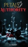 J L Twynam - Petals of Authority, Inbunden