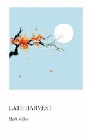 Mark Miller - Late Harvest, Häftad