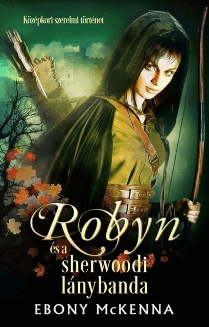 Ebony McKenna - Robyn es a sherwoodi lanybanda, E-bok. Tillgänglighet: Lägg i varukorg