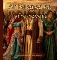Kataria - Ali Baba og de fyrre røvere, Inbunden. Tillgänglighet: Lägg i varukorg