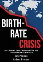 Jim Penman, Andrea Pearson - Birth-Rate Crisis, Inbunden. Tillgänglighet: Lägg i varukorg
