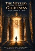 Saint Archdeacon Habib Girgis, Bishoy Marcus - Mystery of Godliness, Häftad. Tillgänglighet: Lägg i varukorg