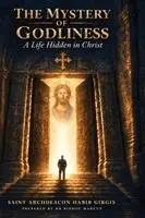 Saint Archdeacon Habib Girgis, Bishoy Marcus - Mystery of Godliness, Inbunden. Tillgänglighet: Lägg i varukorg