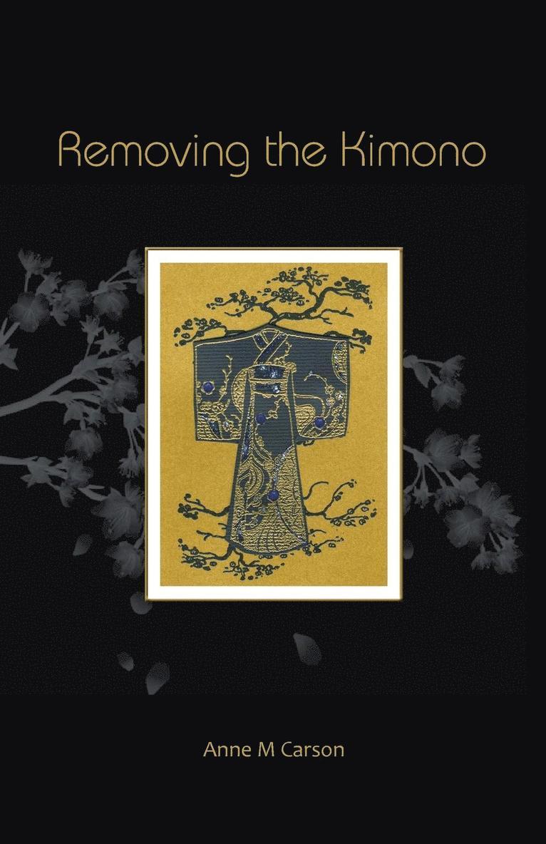 Anne M. Carson - Removing the Kimono, Häftad