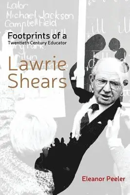 Eleanor Peeler - Footprints of a Twentieth Century Educator: Lawrie Shears, Häftad. Tillgänglighet: Lägg i varukorg