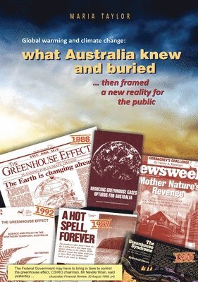 Maria Taylor - Global Warming and Climate Change: What Australia knew and buried...then framed a new reality for the public, Häftad. Tillgänglighet: Lägg i varukorg