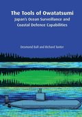 The Tools of Owatatsumi: Japan's Ocean Surveillance and Coastal Defence Capabilities