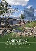A New Era?: Timor-Leste after the UN