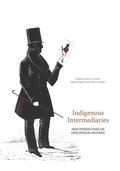 Indigenous Intermediaries: New perspectives on exploration archives