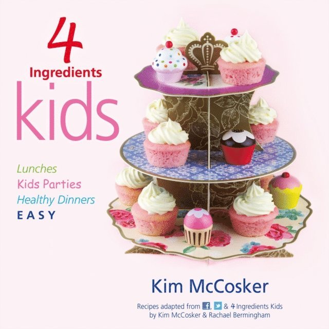 Kim McCosker - 4 Ingredients Kids, E-bok. Tillgänglighet: Lägg i varukorg