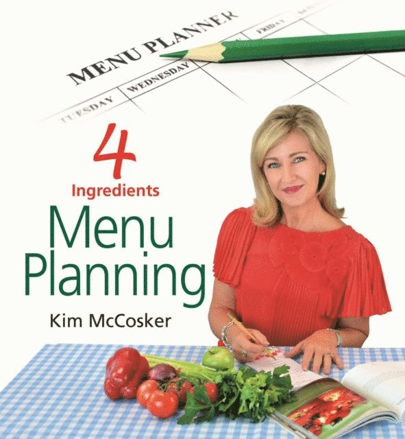 Kim McCosker - 4 Ingredients Menu Planning, E-bok. Tillgänglighet: Lägg i varukorg