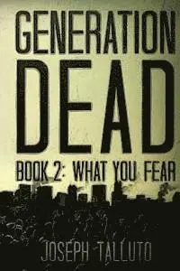 Joseph Talluto - Generation Dead Book 2: What You Fear, Häftad. Tillgänglighet: Lägg i varukorg