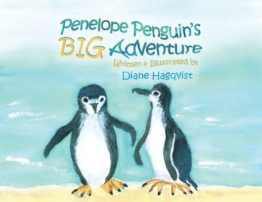 Diane Hagqvist - Penelope Penguin's BIG Adventure, Häftad