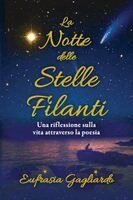 Eufrasia Gagliardo - Notte delle Stelle Filanti Una riflessione sulla vita attraverso la poesia, Häftad