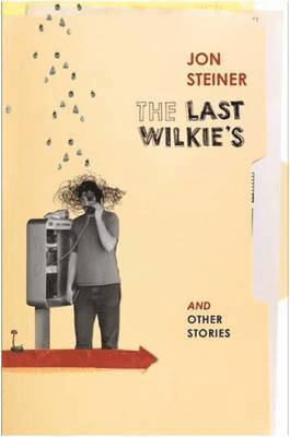 Jon Steiner - The Last Wilkie's and Other Stories, Häftad