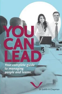 Judith Ann Chapman - You Can Lead: Your complete guide to managing people and teams, Häftad. Tillgänglighet: Lägg i varukorg