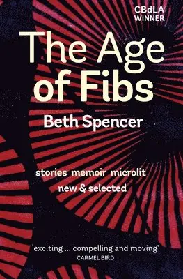 Beth Spencer - The Age of Fibs stories memoir microlit, Häftad. Tillgänglighet: Lägg i varukorg