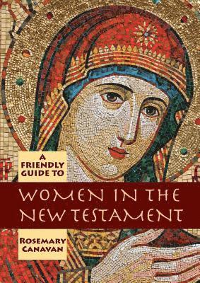 Rosemary Canavan - Friendly Guide to Women in the New Testament, Häftad. Tillgänglighet: Lägg i varukorg