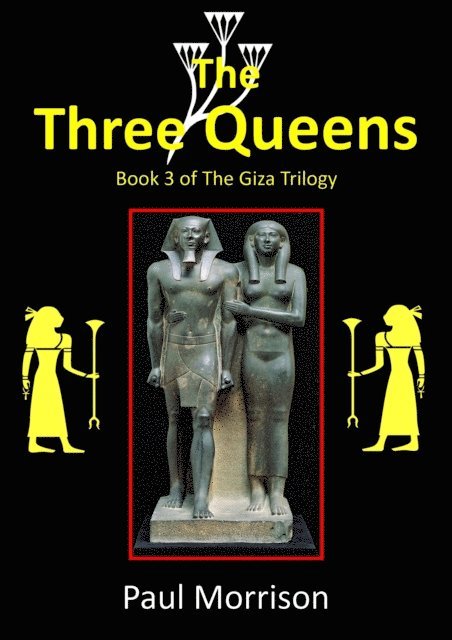 Paul Morrison - Three Queens: Book 3 of The Giza Trilogy, E-bok