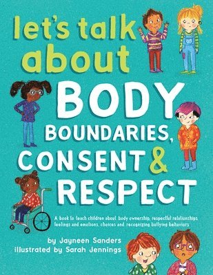 Jayneen Sanders - Let's Talk About Body Boundaries, Consent & Respect, Häftad
