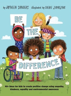 Jayneen Sanders - Be the Difference, Inbunden