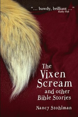 Nancy Stohlman - Vixen Scream and other Bible Stories, Häftad