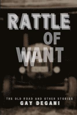 Gay Degani - Rattle of Want, Häftad