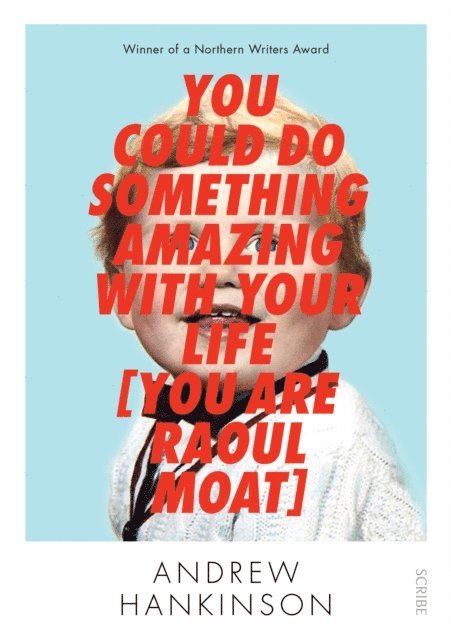 Andrew Hankinson - You Could Do Something Amazing with Your Life [You Are Raoul Moat], E-bok
