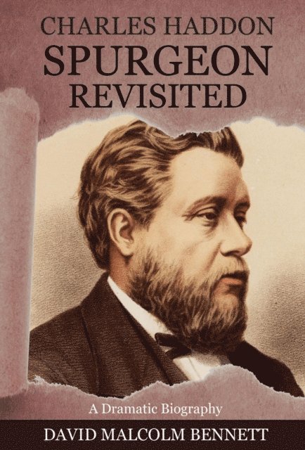 David Malcolm Bennett - Charles Haddon Spurgeon Revisited, E-bok