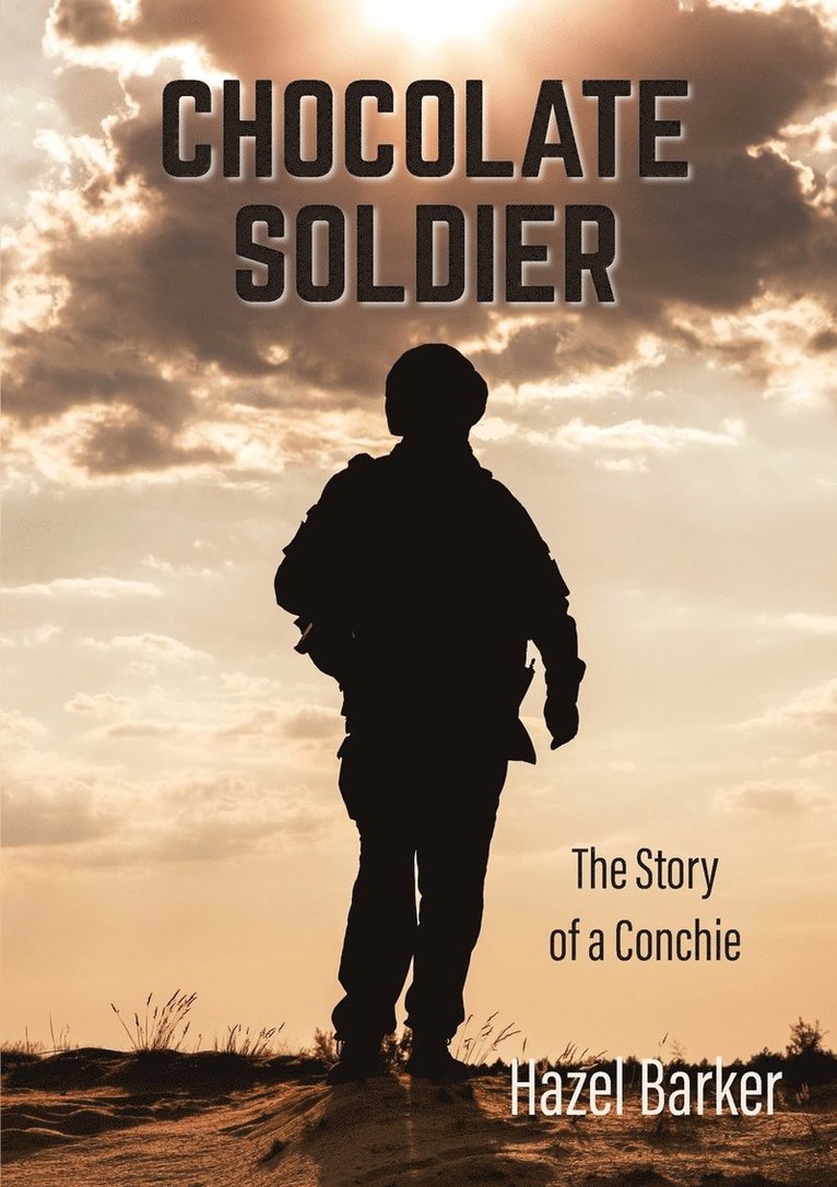 Hazel Barker - Chocolate Soldier: The Story of a Conchie, Häftad