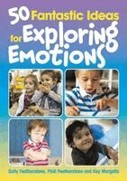 Sally Featherstone, Kay Margetts - 50 Fantastic Ideas for Exploring Emotions: Helping children to understand, explore and manage their emotions, Häftad. Tillgänglighet: Lägg i varukorg