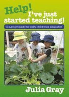 Julia Gray - Help - I'Ve Just Started Teaching!, Häftad