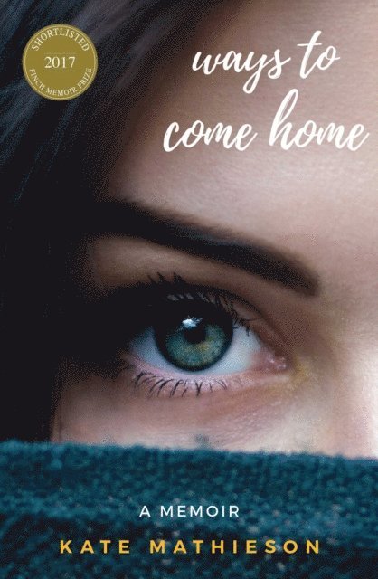 Kate Mathieson - Ways to Come Home, E-bok