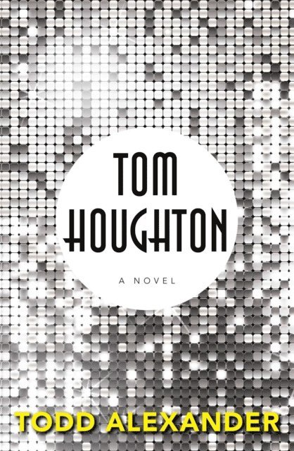 Todd Alexander - Tom Houghton, E-bok. Tillgänglighet: Lägg i varukorg