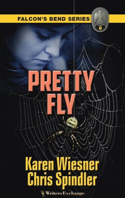 Chris Spindler, Karen Wiesner - Falcon's Bend Series, Book 6: Pretty Fly, E-bok