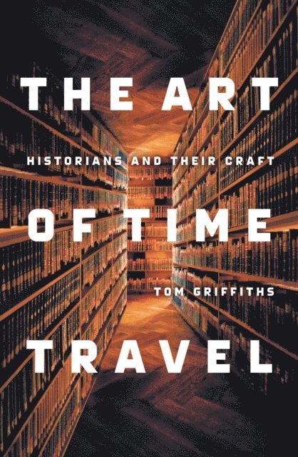Tom Griffiths - Art of Time Travel, E-bok