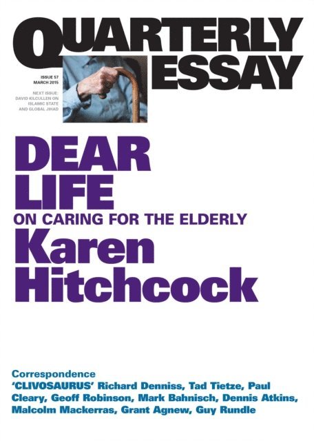 Karen Hitchcock - Quarterly Essay 57 Dear Life, E-bok