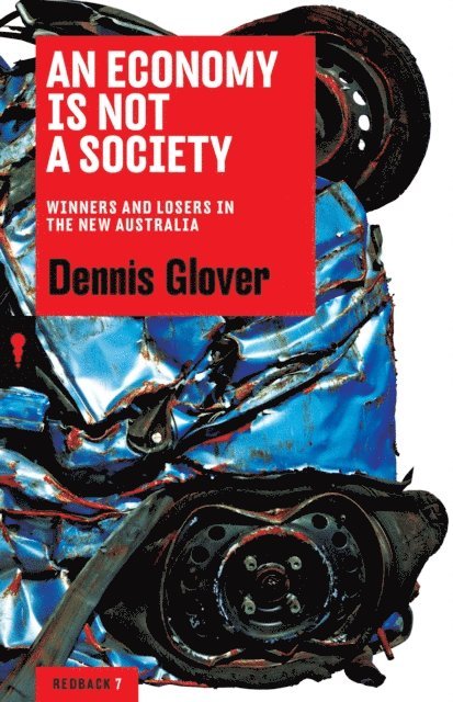 Dennis Glover - Economy Is Not A Society, E-bok