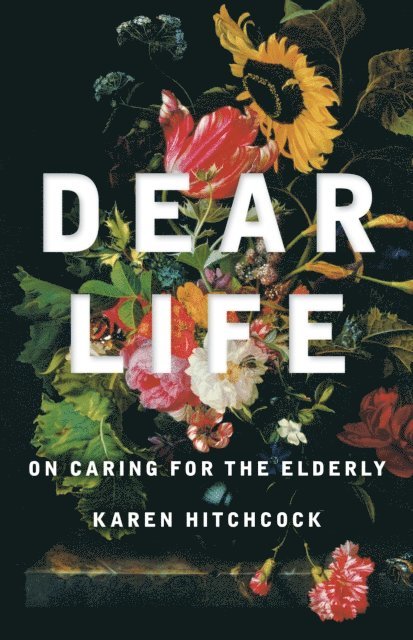 Karen Hitchcock - Dear Life, E-bok