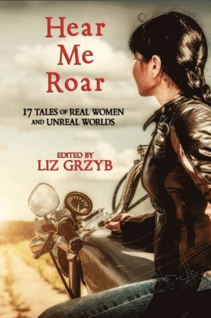 Liz Grzyb - Hear Me Roar, E-bok