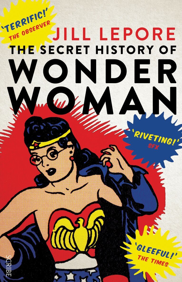 Jill Lepore - Secret History of Wonder Woman, Häftad