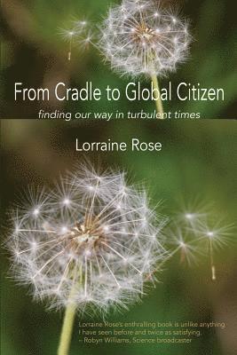 Lorraine Rose - From Cradle to Global Citizen, Häftad