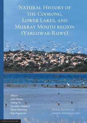Luke Mosley, Qifeng Ye, Scoresby Shepherd - Natural History of the Coorong, Lower Lakes, and Murray Mouth region (Yarluwar-Ruwe), Häftad