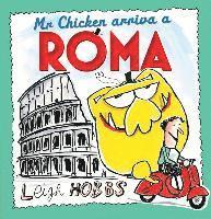 Leigh Hobbs - MR Chicken Arriva a Roma, Inbunden