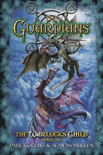 Sean McMullen, Paul Collins - Guardians: The Warlock's Child Book Six, E-bok