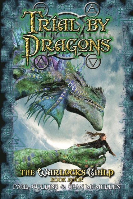 Sean McMullen, Paul Collins - Trial by Dragons: The Warlock's Child Book Four, E-bok