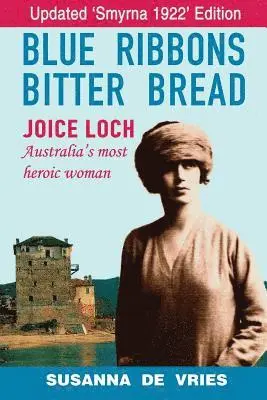 Susanna de Vries - Blue Ribbons, Bitter Bread: Joice Loch - Australia's Most Heroic Woman, Häftad. Tillgänglighet: Lägg i varukorg