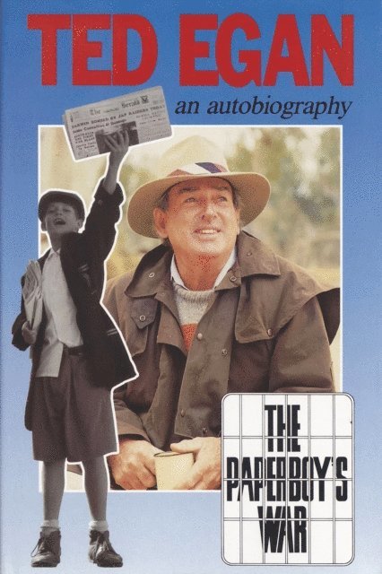 Ted Egan - Paperboy's War, E-bok